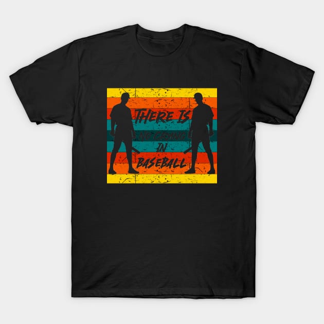 There Is No Crying In Baseball T-Shirt by Tekad Rasa